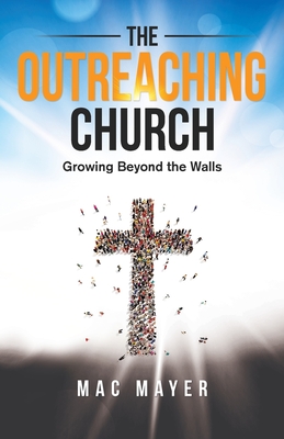 The Outreaching Church - Mac Mayer