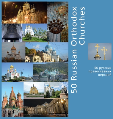 50 Russian Orthodox Churches: A Photo Travel Experience - Andrey Vlasov