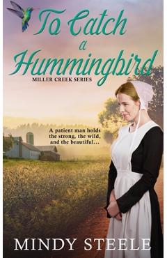 Coperta cărții 'To Catch a Hummingbird - Mindy Steele'