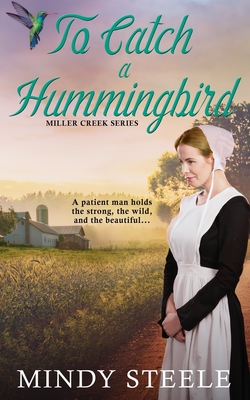 To Catch a Hummingbird - Mindy Steele