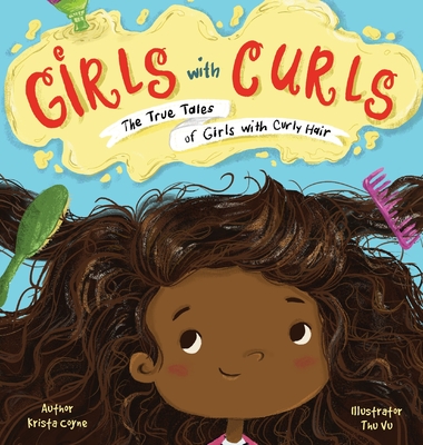 Girls with Curls: The True Tales of Girls with Curly Hair - Krista Coyne