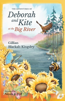 The Adventures of Deborah and Kite at the Big River - Gillian P. Blackah-kingsley