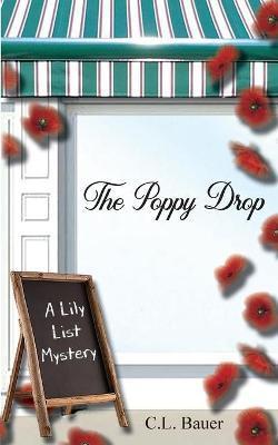 The Poppy Drop - C. L. Bauer