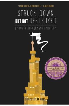 Struck Down but Not Destroyed - Pierce Taylor Hibbs