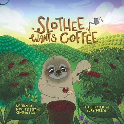 Slothee Wants Coffee - Cameron Fica