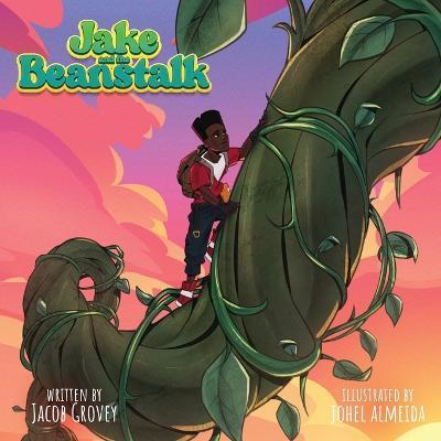Jake and the Beanstalk - Jacob Grovey