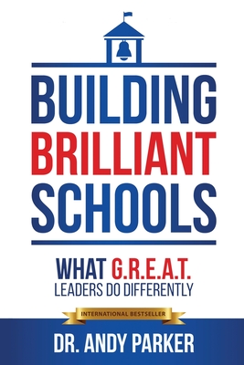 Building Brilliant Schools: What G.R.E.A.T. Leaders Do Differently - Andy Parker