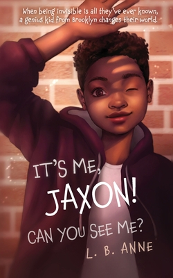 It's Me, Jaxon! Can You See Me? - L. B. Anne
