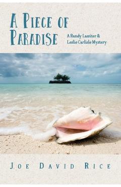 Poza produsului A Piece of Paradise: A Randy Lassiter & Leslie Carlisle Mystery - Joe David Rice
