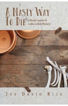 Poza produsului A Nasty Way to Die: A Randy Lassiter & Leslie Carlisle Mystery - Joe David Rice