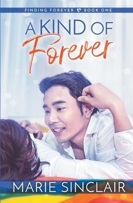 A Kind of Forever: Finding Forever Book 1 - Marie Sinclair