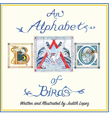 An Alphabet of Birds - Judith Lopez