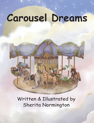 Carousel Dreams - Sherita Normington