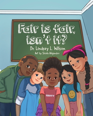 Fair is Fair, Isn't It? - Lindsey L. Wilson