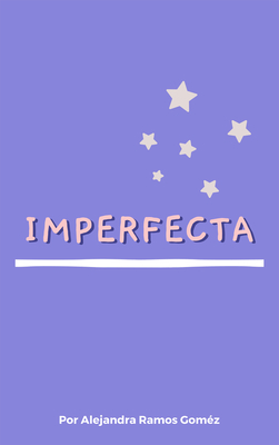 Imperfecta - Alejandra Ramos Gomez