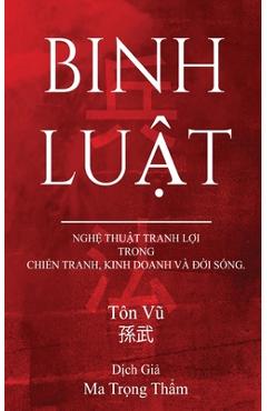 Coperta cărții 'Binh Luat: Nghe Thuat Tranh Loi Trong Chien Tranh, Kinh Doanh Va Doi Song - Ton Vu'