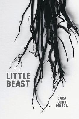 Little Beast - Sara Quinn Rivara