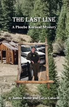 The Last Line A Phoebe Korneal Mystery - Judilee Butler