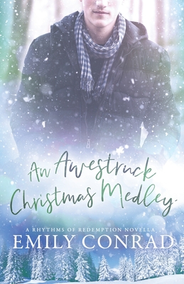 An Awestruck Christmas Medley: A Contemporary Christian Romance Novella - Emily Conrad