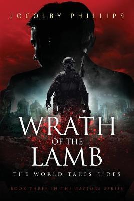 Wrath of The Lamb: The World Takes Sides - Jocolby Phillips