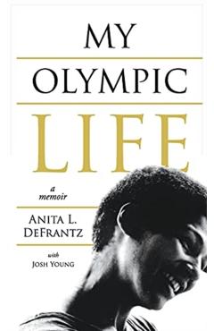 My Olympic Life: A Memoir - Anita L. Defrantz