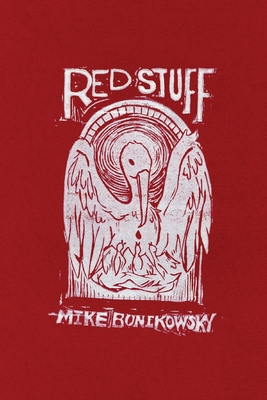 Red Stuff - Mike Bonikowsky