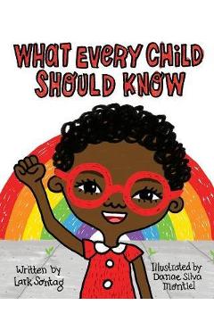 Coperta cărții 'What Every Child Should Know - Danae Silva Montiel'