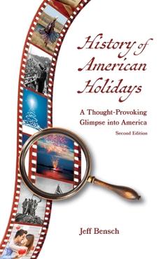 Coperta cărții 'History of American Holidays: A Thought-Provoking Glimpse into America - Jeff Bensch'