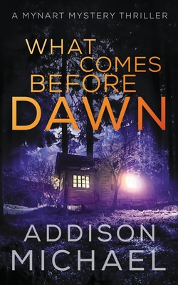 What Comes Before Dawn - Addison Michael