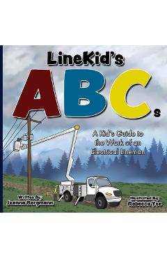 Poza produsului LineKid's ABCs: A Kid's Guide to the Work of an Electrical Lineman - Rebecca Yee