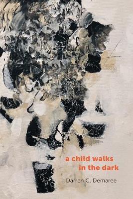 A child walks in the dark - Darren Demaree