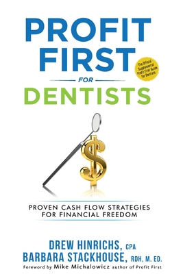 Profit First for Dentists: Proven Cash Flow Strategies for Financial Freedom - Barbara Stackhouse
