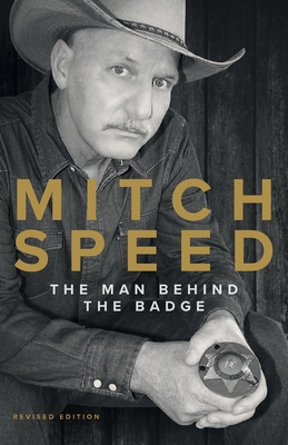 Mitch Speed: The Man Behind The Badge - Mitch Speed