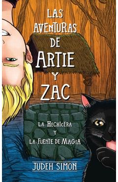 Coperta cărții 'Las Aventuras de Artie Y Zac: La Hechicera Y La Fuente de Magia - Judeh Simon'