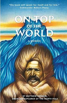 On Top of the World - Matthew Henson