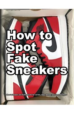 Coperta cărții 'How To Spot Fake Sneakers - Wade Motawi'