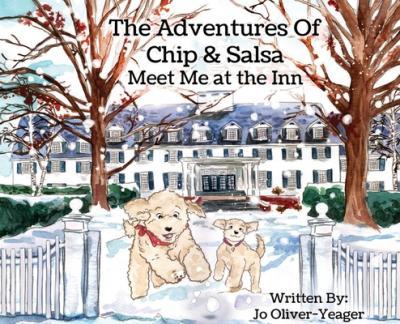 The Adventures of Chip and Salsa: Meet Me at the Inn - Jo Oliver-yeager