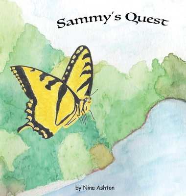 Sammy's Quest: Book 1 of 2: Tales from Gramma's Garden - Nina Ashton