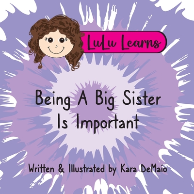 LuLu Learns Being A Big Sister Is Important - Kara Demaio