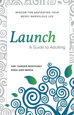 Launch: A Guide to Adulting - Amy S. Montanez