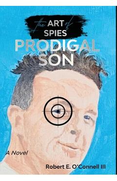 Coperta cărții 'Prodigal Son (The Art of Spies) - Robert E. O'connell'