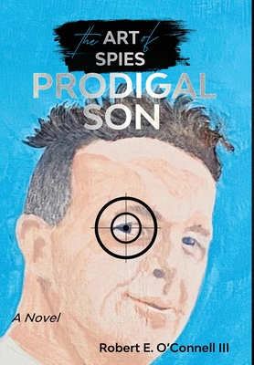 Coperta cărții 'Prodigal Son (The Art of Spies) - Robert E. O'connell'