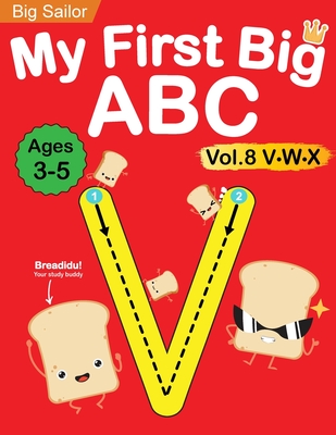 My First Big ABC Book Vol.8: Preschool Homeschool Educational Activity Workbook with Sight Words for Boys and Girls 3 - 5 Year Old: Handwriting Pra - Big Sailor Edu