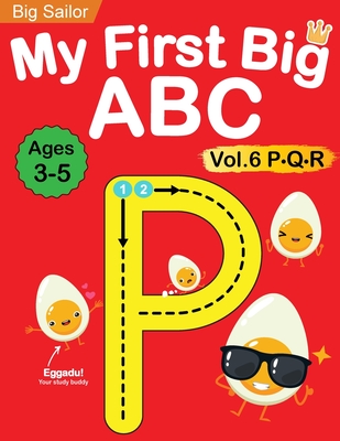 My First Big ABC Book Vol.6: Preschool Homeschool Educational Activity Workbook with Sight Words for Boys and Girls 3 - 5 Year Old: Handwriting Pra - Big Sailor Edu