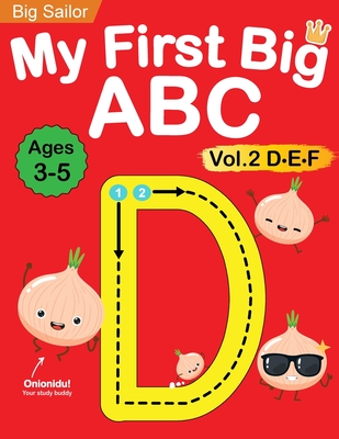 My First Big ABC Book Vol.2: Preschool Homeschool Educational Activity Workbook with Sight Words for Boys and Girls 3 - 5 Year Old: Handwriting Pra - Big Sailor Edu