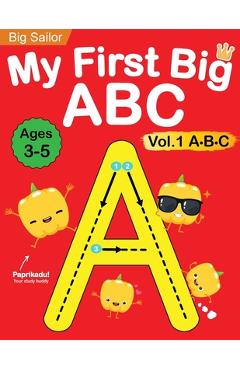 Poza produsului My First Big ABC Book Vol.1: Preschool Homeschool Educational Activity Workbook with Sight Words for Boys and Girls 3 - 5 Year Old: Handwriting Pra - Big Sailor Edu