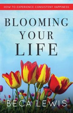 Coperta cărții 'Blooming Your Life - Lewis'