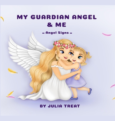 My Guardian Angel and Me - Julia Treat