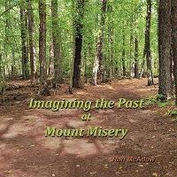 Imagining the Past at Mount Misery - Ron Mcadow