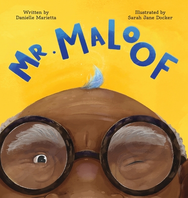 Mr. Maloof: A story about growing up - Danielle Marietta